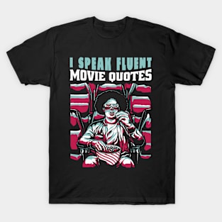 I speak fluent movie quotes T-Shirt